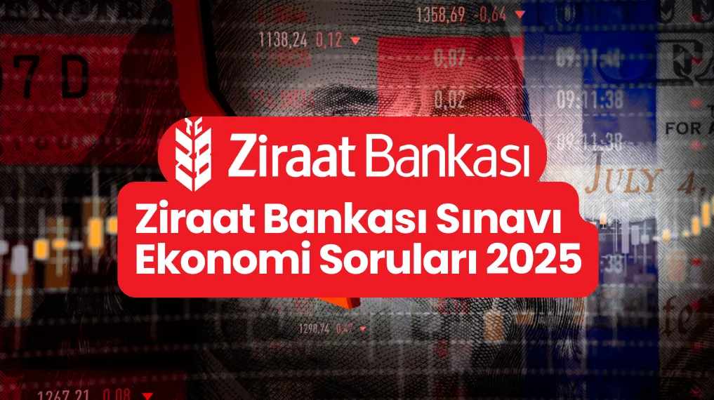 Ziraat Bankası Sınavı Ekonomi Soruları 2025